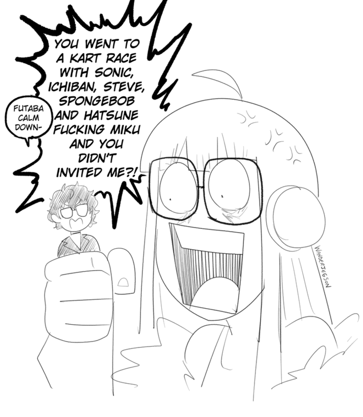 FUTABA CALM им YOU WENT TO A KART RACE WITH SONIC, ICHIBAN, STEVE, SPONGEBOB AND HATSUNE DOWN-F------ MIKU AND YOU DIDN'T INVITED ME?! う ☐ WANDERJEGSON