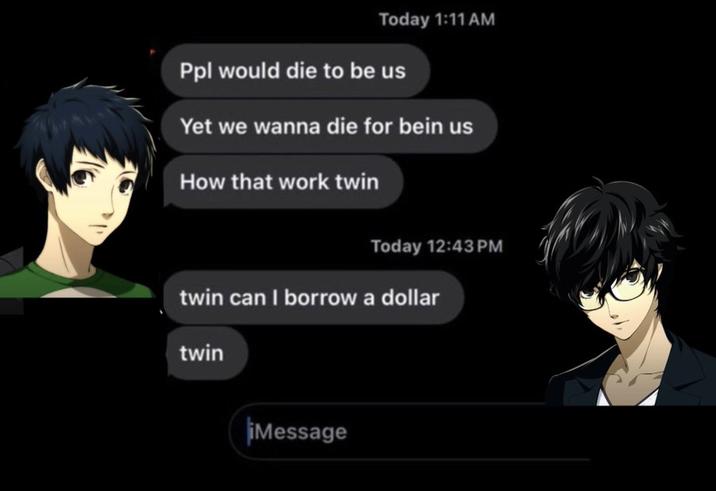 An edit of the "twin can I borrow a dollar" meme. The meme features characters from "Persona 5."