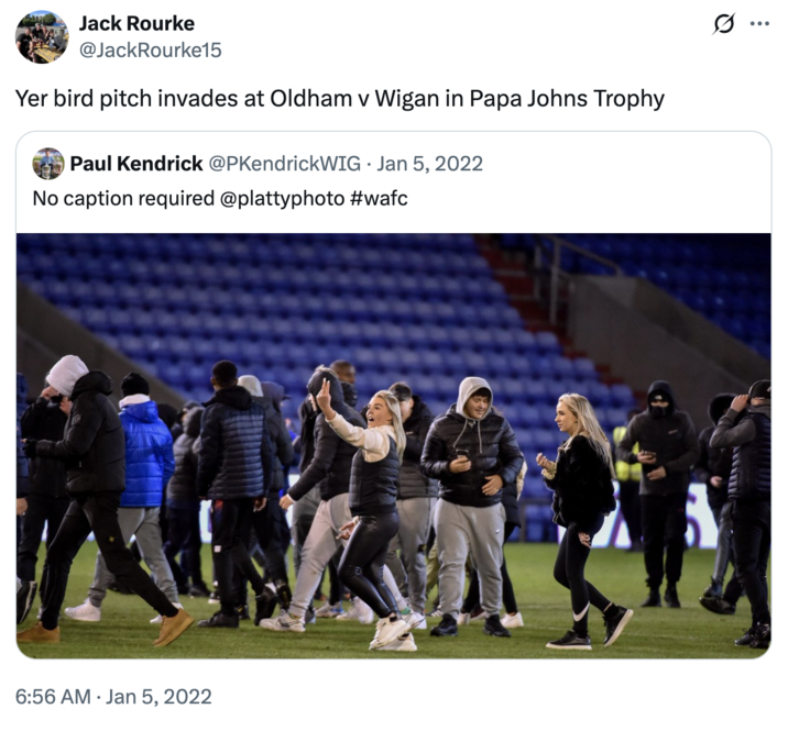 Jack Rourke @JackRourke15 Yer bird pitch invades at Oldham v Wigan in Papa Johns Trophy Paul Kendrick @PKendrickWIG Jan 5, 2022 • No caption required @plattyphoto #wafc 6:56 AM Jan 5, 2022 .