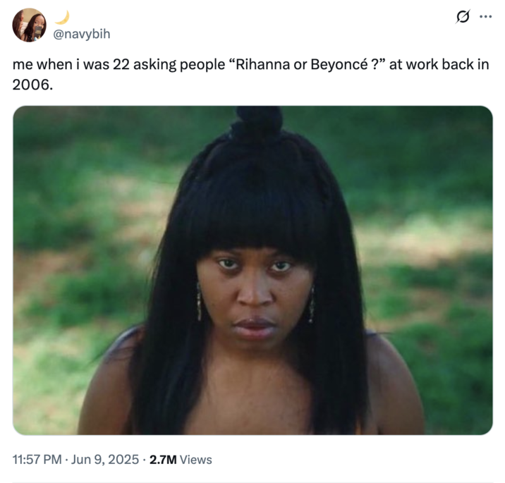 June 9th, 2025 tweet by @navybih X user @navybih posted the image of Dre from _Swarm_ on June 9th, writing, "me when i was 22 asking people “Rihanna or Beyoncé ?” at work back in 2006," and gathering over 100,000 likes in two days.