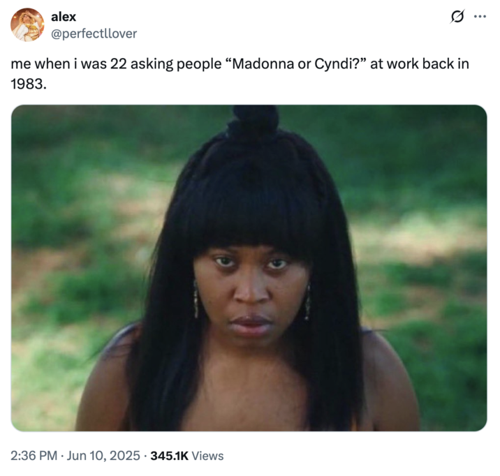 June 10th, 2025 tweet by @perfectllover X user @perfectllover reposted the image of Dre from _Swarm_ on June 10th, 2025, to joke about asking people "'Madonna or Cyndi?' at work back in 1983," gathering over 14,000 likes in a day.