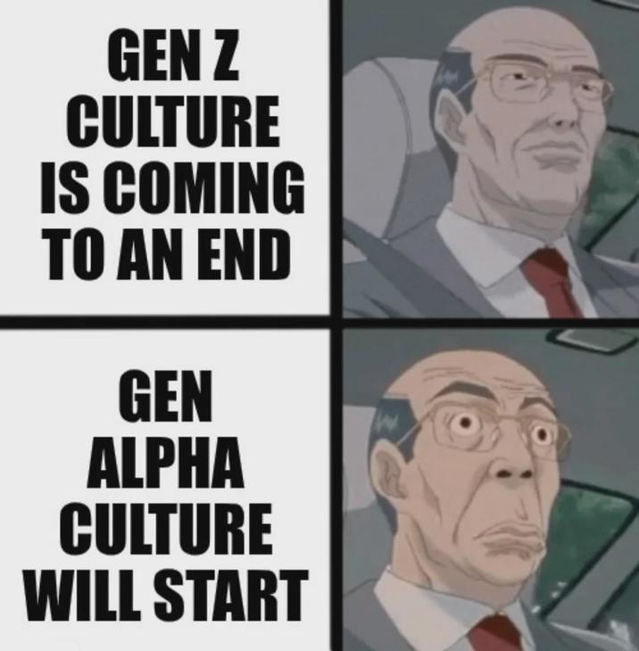 GEN Z CULTURE IS COMING TO AN END GEN ALPHA CULTURE WILL START