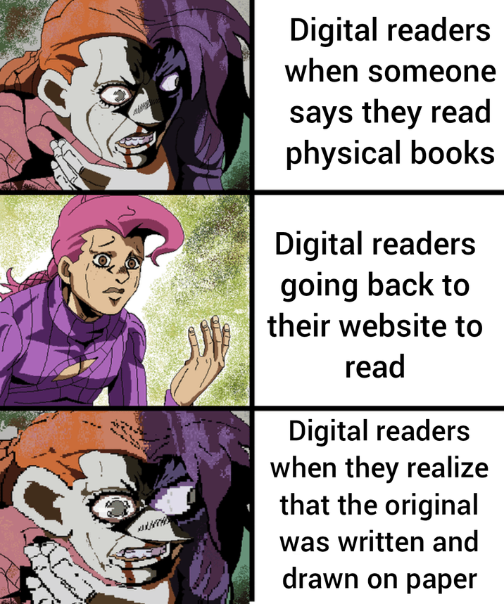 าติ Digital readers when someone says they read physical books Digital readers going back to their website to read Digital readers when they realize that the original was written and drawn on paper