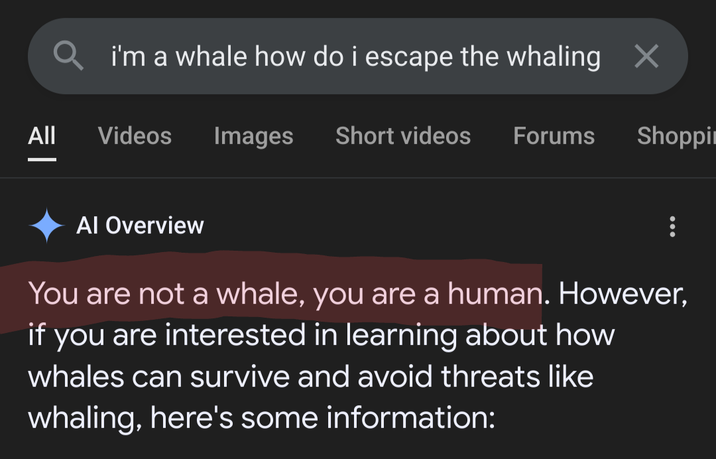 i'm a whale how do i escape the whaling X All Videos Images Short videos Forums Shoppi Al Overview You are not a whale, you are a human. However, if you are interested in learning about how whales can survive and avoid threats like whaling, here's some information: