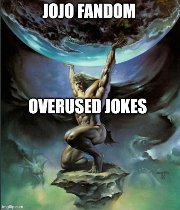 imgflip.com JOJO FANDOM OVERUSED JOKES BURTS