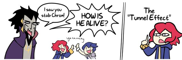 I saw you stab Chrom! HOW IS HE ALIVE? yanaauay The "Tunnel Effect"