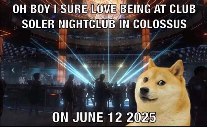OH BOY I SURE LOVE BEING AT CLUB SOLER NIGHTCLUB IN COLOSSUS ON JUNE 12 2025