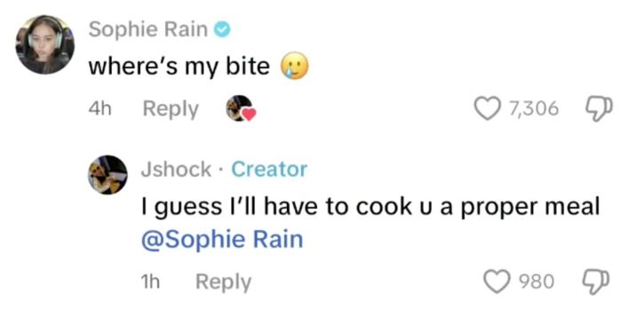 An alleged "TikTok":https://knowyourmeme.com/memes/sites/tiktok comment posted by model "Sophie Rain":https://knowyourmeme.com/memes/people/sophie-rain on a Jshock video in June 2025.