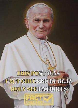 THIS POST WAS FACT CHECKED BY REAL HOLY SEE PATRIOTS FACT CHECKED