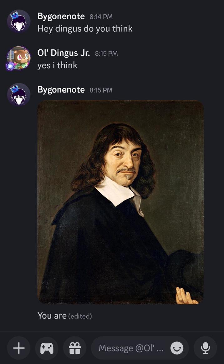 www Bygonenote 8:14 PM Hey dingus do you think Ol' Dingus Jr. 8:15 PM yes i think Bygonenote 8:15 PM You are (edited) + ✪ Message @Ol' ...