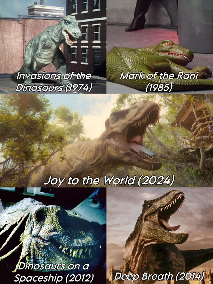 Invasions of the Dinosaurs (1974) Mark of the Rani (1985) Joy to the World (2024) Dinosaurs on a Spaceship (2012) Deep Breath (2014)
