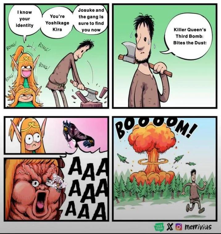 BOING BOING! Josuke and I know your identity You're Yoshikage Kira the gang is sure to find you now Killer Queen's Third Bomb: Bites the Dust! BOING! BOING! BOOOOM! AAA АДА AAA WEB TOON XOmerrivius