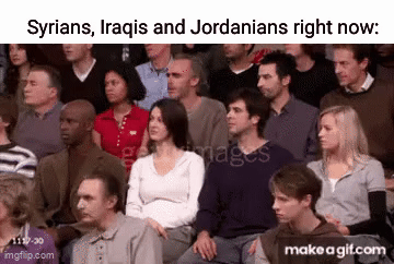 Syrians, Iraqis and Jordanians right now A "GIF Caption":https://knowyourmeme.com/memes/gif-captions about Syrians, Iraqis and Jordanians watching the June 2025 Israel-Iran Conflict.