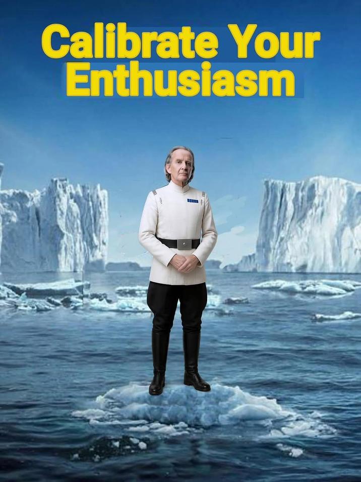 Calibrate Your Enthusiasm