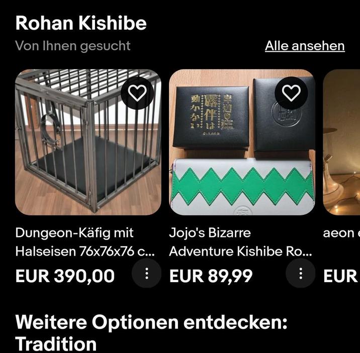 Rohan Kishibe Von Ihnen gesucht 動打蛋 Alle ansehen 3 Jojo's Bizarre Adventure Kishibe Ro... ÷ EUR 89,99 Dungeon-Käfig mit Halseisen 76x76x76 c... EUR 390,00 Weitere Optionen entdecken: Tradition aeon EUR