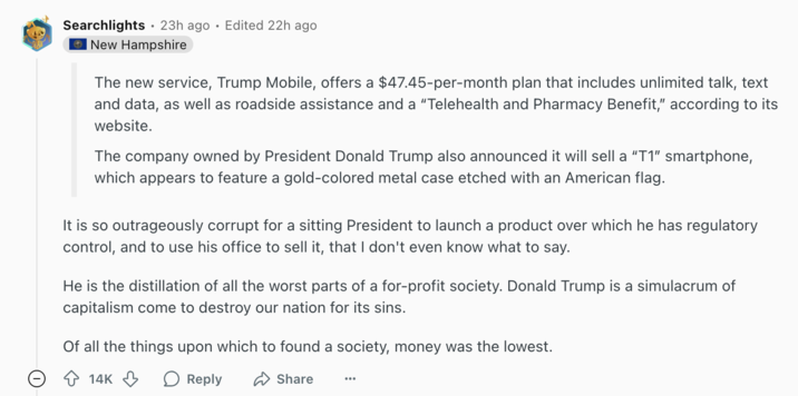 /r/politics top comment The top comment on a "Reddit":https://knowyourmeme.com/memes/sites/reddit post on the /r/politics subreddit about "Donald Trump":https://knowyourmeme.com/memes/people/donald-trump and the proposed Trump Mobile phone company.