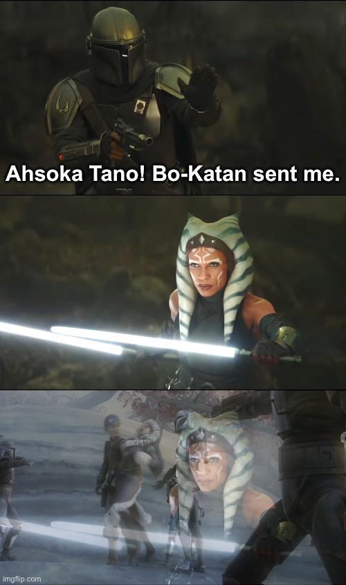 Ahsoka Tano! Bo-Katan sent me. imgflip.com
