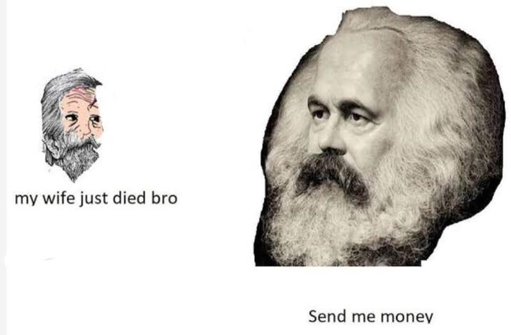 my wife just died bro Send me money