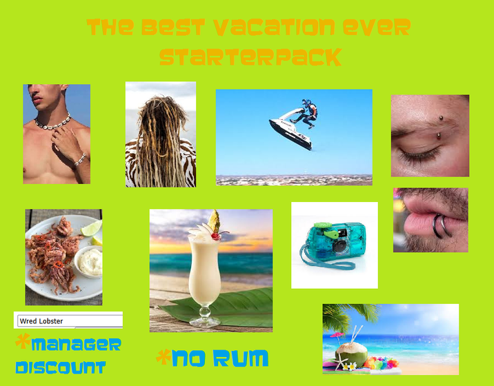 THE BEST VACATION ever STARTERPACK Wred Lobster manager DISCOUNT *no Rum