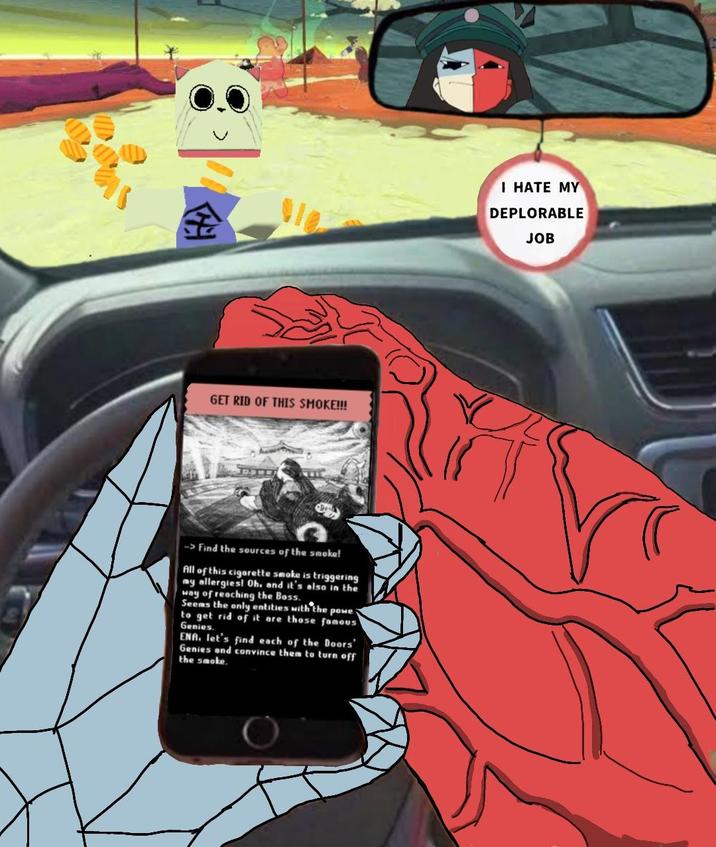 GET RID OF THIS SMOKE!!! 49 Find the sources of the smoke! All of this c-------- smoke is triggering my allergies! Oh, and it's also in the way of reaching the Boss. Seems the only entities with the powe to get rid of it are those famous Genies. ENA. let's find each of the Doors' Genies and convince them to turn off the smoke. I HATE MY DEPLORABLE JOB