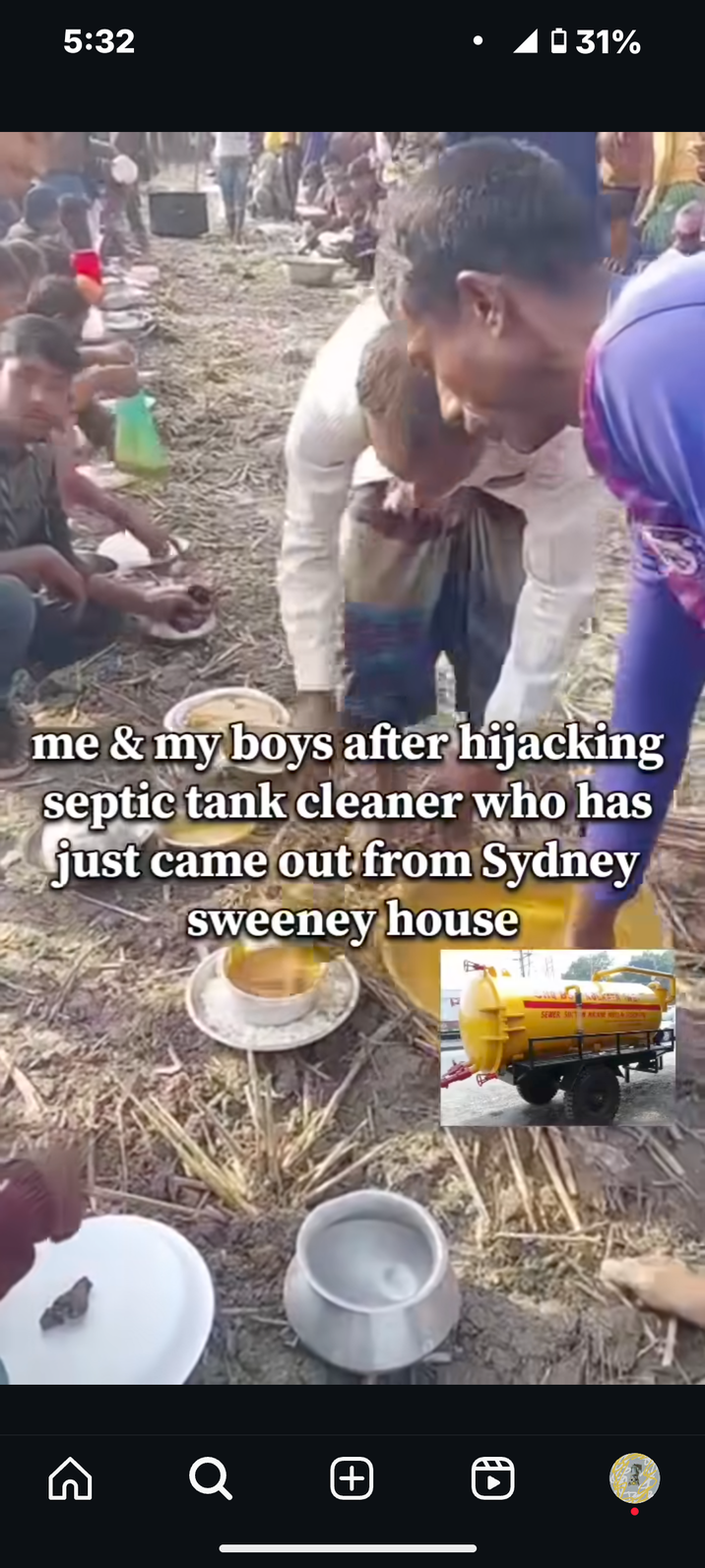 5:32 31% me & my boys after hijacking septic tank cleaner who has just came out from Sydney Sweeney house G а + SEWER SINT M