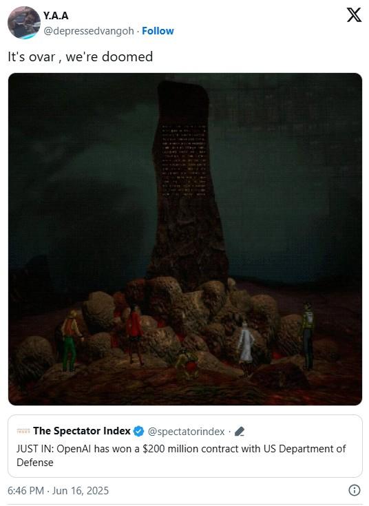 Y.A.A @depressedvangoh. Follow It's ovar, we're doomed X INDEX The Spectator Index 242 @spectatorindex. JUST IN: OpenAl has won a $200 million contract with US Department of Defense 6:46 PM - Jun 16, 2025