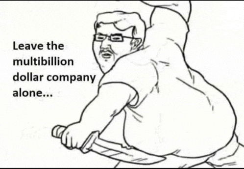 Leave the multibillion dollar company alone...