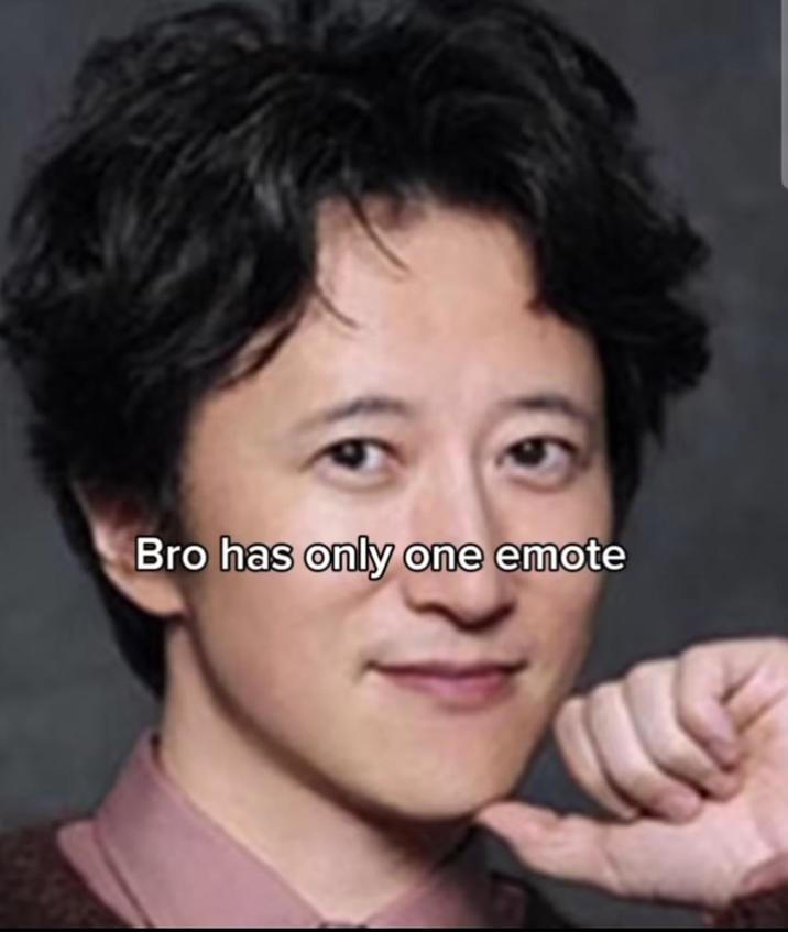 Bro has only one emote