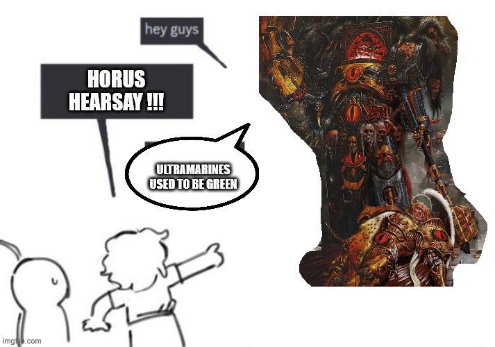 imglib.com hey guys HORUS HEARSAY !!! ULTRAMARINES USED TO BE GREEN