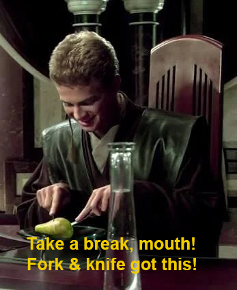 Take a break, mouth! Fork & knife got this!