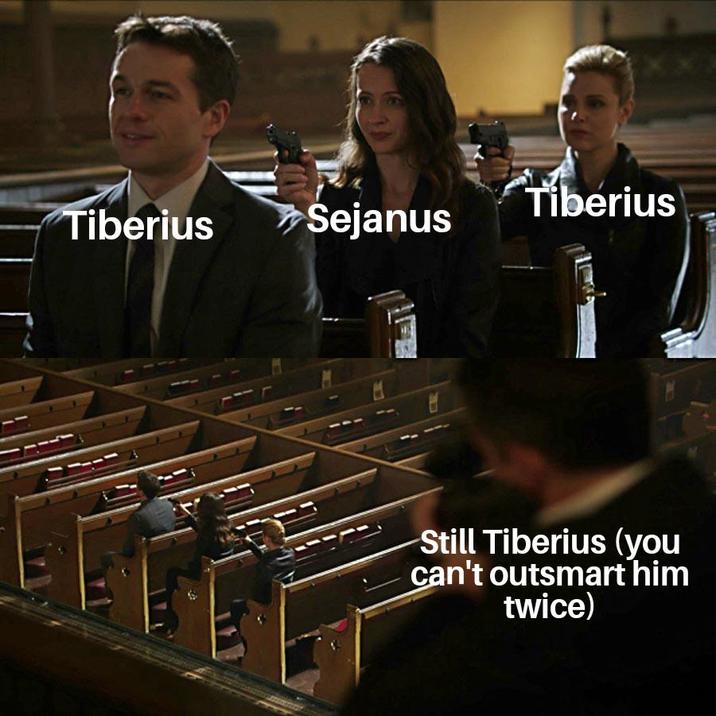 Tiberius Tiberius Sejanus Still Tiberius (you can't outsmart him twice)