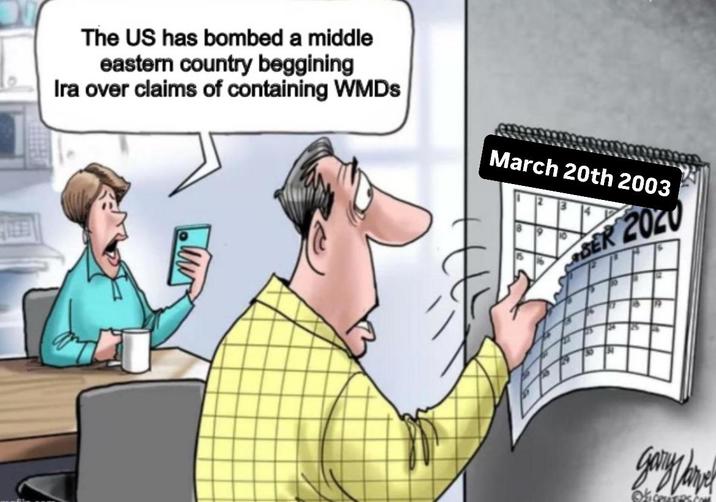 The US has bombed a middle eastern country beggining Ira over claims of containing WMDs March 20th 2003 SER 2020 датурите