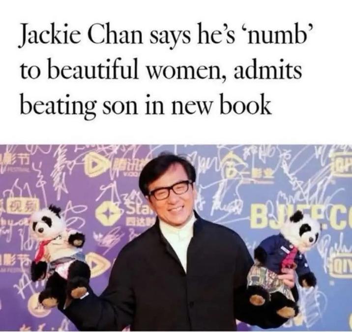 Jackie Chan says he's 'numb' to beautiful women, admits beating son in new book 影节 42. 5500 ได้ 影节! M FES 20 Sta 四达到 OF BEC Pasla Hon