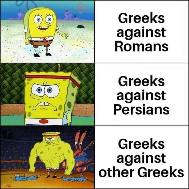 O Greeks against Romans Greeks against Persians Greeks against other Greeks