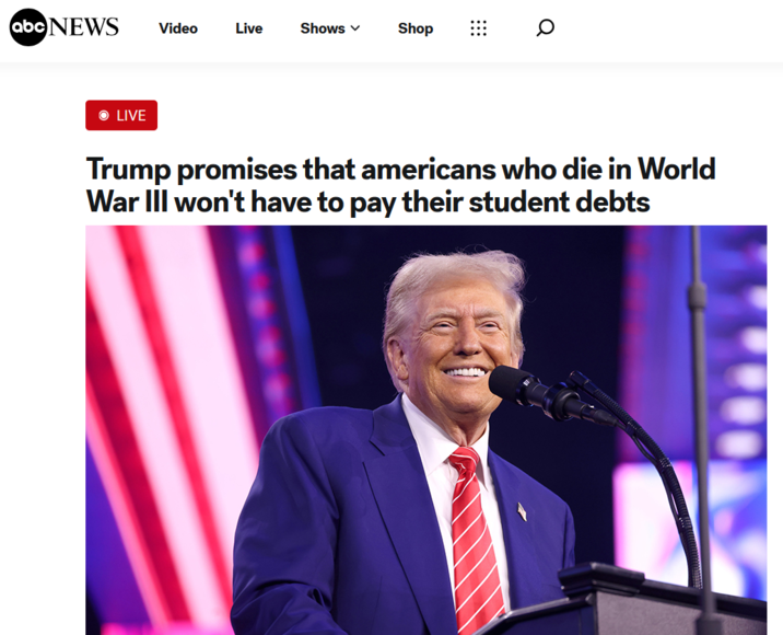 abc NEWS Video Live Shows Shop 0 LIVE Trump promises that americans who die in World War III won't have to pay their student debts