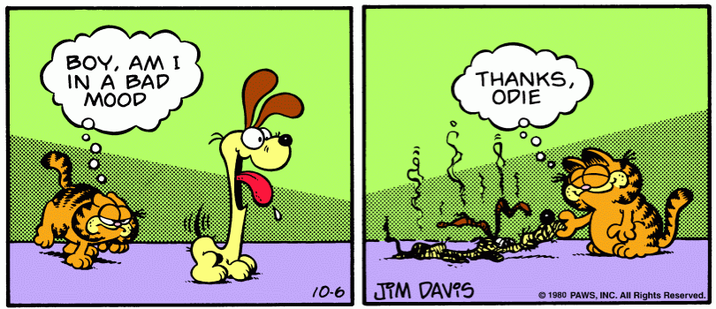 BOY, AM I IN A BAD MOOD مرک THANKS, ODIE 10-6 JIM DAVIS ©1980 PAWS, INC. All Rights Reserved.