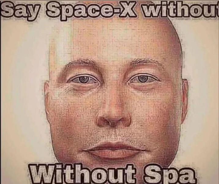 Say Space-X withou Without Spa