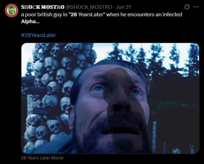 SHOCK MOSTRO @SHOCK MOSTRO ⚫ Jun 21 a poor british guy in "28 YearsLater" when he encounters an infected Alpha... #28YearsLater 28 Years Later Movie