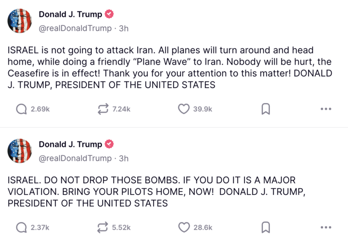June 24th, 2025 post by @realDonaldTrump Donald Trump posted, "ISRAEL. DO NOT DROP THOSE BOMBS. IF YOU DO IT IS A MAJOR VIOLATION. BRING YOUR PILOTS HOME, NOW! DONALD J. TRUMP, PRESIDENT OF THE UNITED STATES" early on June 24th, 2025.