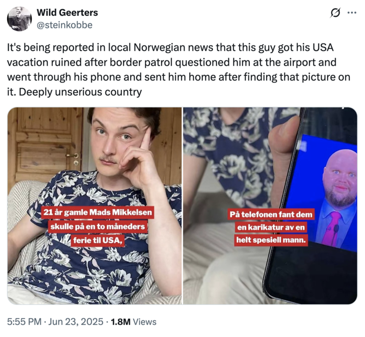 A "tweet":https://knowyourmeme.com/memes/sites/twitter-x spreading the report from Norwegian news outlets that a 21-year-old Norwegian named Mads Mikkelsen was allegedly barred from entering the U.S. due in part ot having a bald "J.D. Vance":https://knowyourmeme.com/memes/people/jd-vance, from the "J.D. Vance Babyface":https://knowyourmeme.com/memes/jd-vance-babyface-edits trend, in his phone.