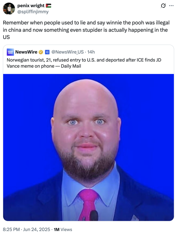 A "quote-tweet":https://knowyourmeme.com/memes/quote-retweets-qrts comparing the "Norwegian Tourist With J.D. Vance Meme Allegedly Denied Entry to U.S." story to the "Xi Jinping Winnie the Pooh Comparisons":https://knowyourmeme.com/memes/xi-jinping-winnie-the-pooh-comparisons.