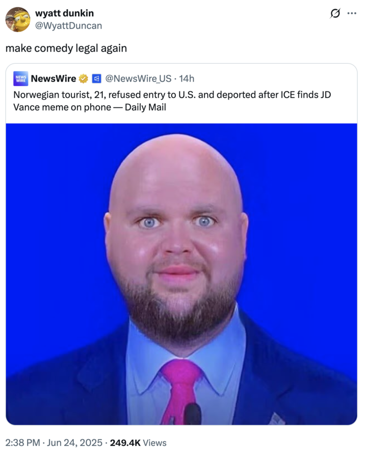 A "tweet":https://knowyourmeme.com/memes/sites/twitter-x joking about the "Make Comedy Legal" "catchphrase":https://knowyourmeme.com/memes/cultures/catchphrases, concerning the "Bald J.D. Vance":https://knowyourmeme.com/memes/bald-jd-vance/ meme and the claims made by a Norwegian tourist in June 2025.