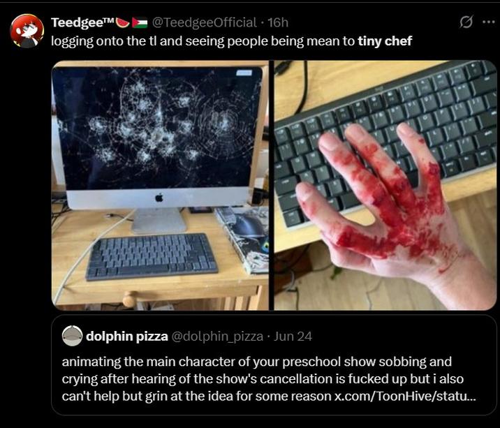 Teedgee™ @TeedgeeOfficial • 16h logging onto the tl and seeing people being mean to tiny chef Ø... dolphin pizza @dolphin_pizza Jun 24 animating the main character of your preschool show sobbing and crying after hearing of the show's cancellation is f----- up but i also can't help but grin at the idea for some reason x.com/ToonHive/statu...