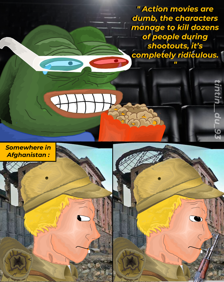 Somewhere in Afghanistan: III Action movies are dumb, the characters manage to kill dozens of people during shootouts, it's completely ridiculous. II tintin_du_93