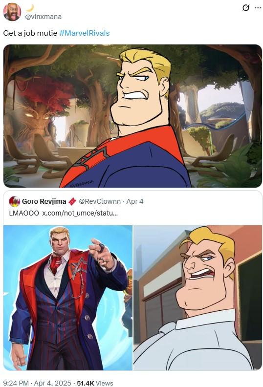 @vinxmana Get a job mutie #MarvelRivals Goro Revjima @RevClownn Apr 4 LMAOOO x.com/not_umce/statu... 9:24 PM - Apr 4, 2025 51.4K Views Q