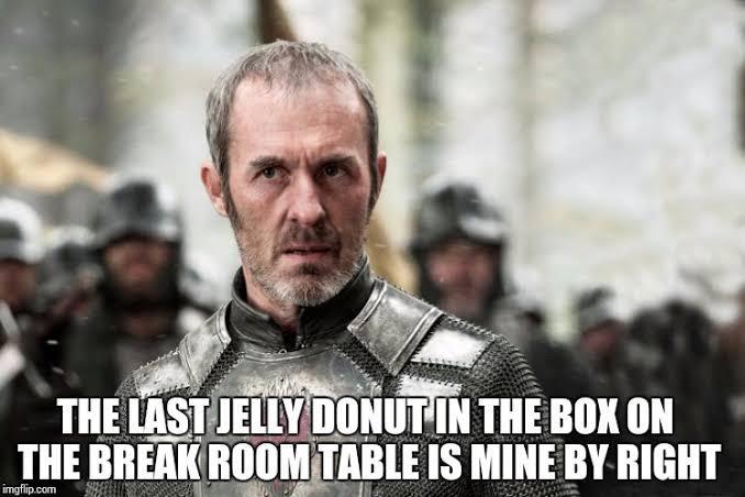 THE LAST JELLY DONUT IN THE BOX ON THE BREAK ROOM TABLE IS MINE BY RIGHT imgflip.com