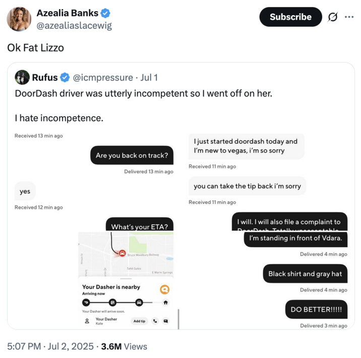 Singer "Azealia Banks":https://knowyourmeme.com/memes/people/azealia-banks posted a tweet calling X user Rufus @icmpressure "Fat Lizzo" after he posted a series of screenshots showing him sending angry texts to a DoorDasher who was 20 minutes late on his order.