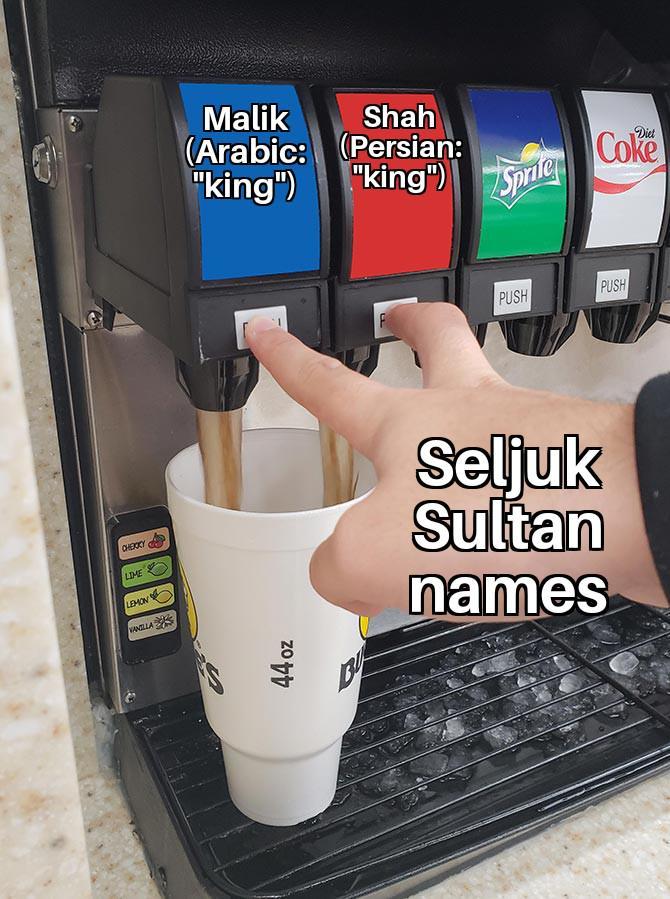 CHECY LIME LEMON VANILLA 44 oz Malik Shah (Arabic: (Persian: "king") "king") Sprite Diet Coke PUSH Seljuk Sultan names PUSH