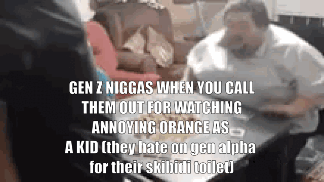 GEN Z N----- WHEN YOU CALL THEM OUT FOR WATCHING ANNOYING ORANGE AS A KID (they hate on gen alpha for their skibidi toilet)