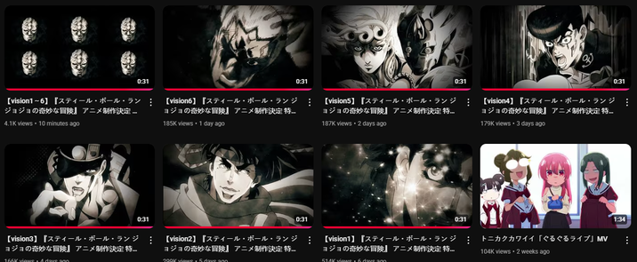 0:31 【vision1~6】『スティール・ボール・ラン : ジョジョの奇妙な冒険』 アニメ制作決定... 4.1K views • 10 minutes ago 【vision6】『スティール・ボール・ランジ ョジョの奇妙な冒険』アニメ制作決定特 185K views • 1 day ago 0:31 【vision5】『スティール・ボール・ランジ ョジョの奇妙な冒険』アニメ制作決定 特... 187K views • 2 days ago 0:31 0:31 【vision3】 『スティール・ボール・ランジ ョジョの奇妙な冒険』 アニメ制作決定特.. 166k viawedlove ann 【vision2】 『スティール・ボール・ランジ ョジョの奇妙な冒険』 アニメ制作決定 特.. 200K viawedlave ann 0:31 0:31 【vision4】 『スティール・ボール・ランジ . ョジョの奇妙な冒険』アニメ制作決定 特... 179K views • 3 days ago 【vision1】 『スティール・ボール・ランジ ョジョの奇妙な冒険』 アニメ制作決定 特... 51AK viowe dave ann トニカクカワイイ 「ぐるぐるライブ」MV 104K views 2 weeks ago 0:31 1:34